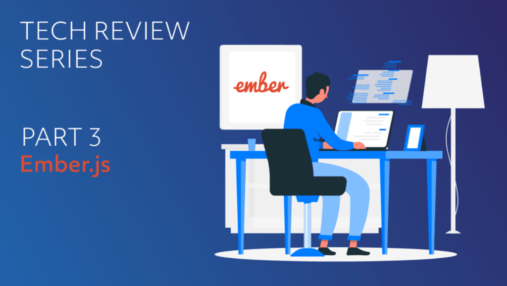 Tech Review Series: Ember.js