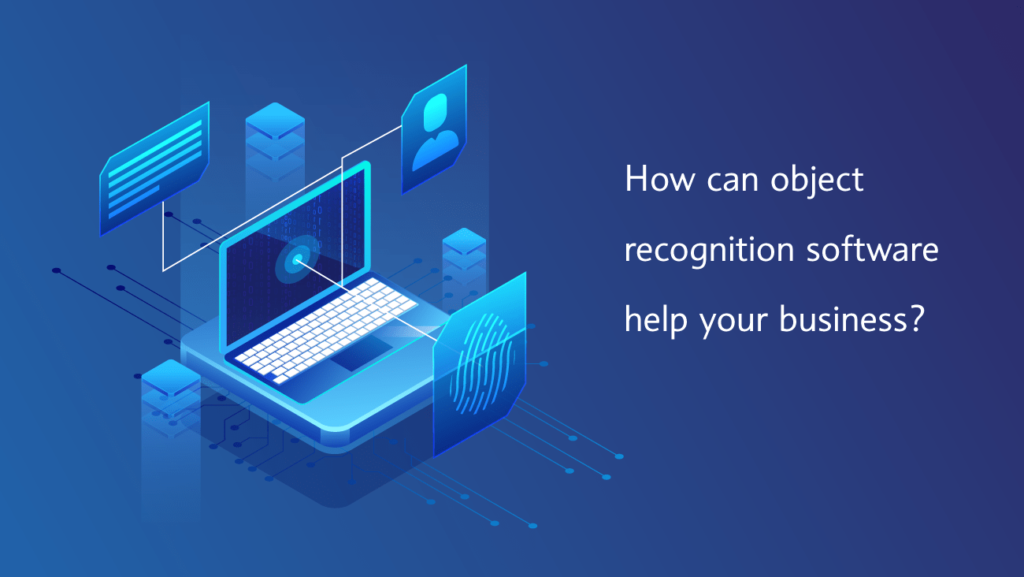 How Can Object Recognition Software Help Your Business?