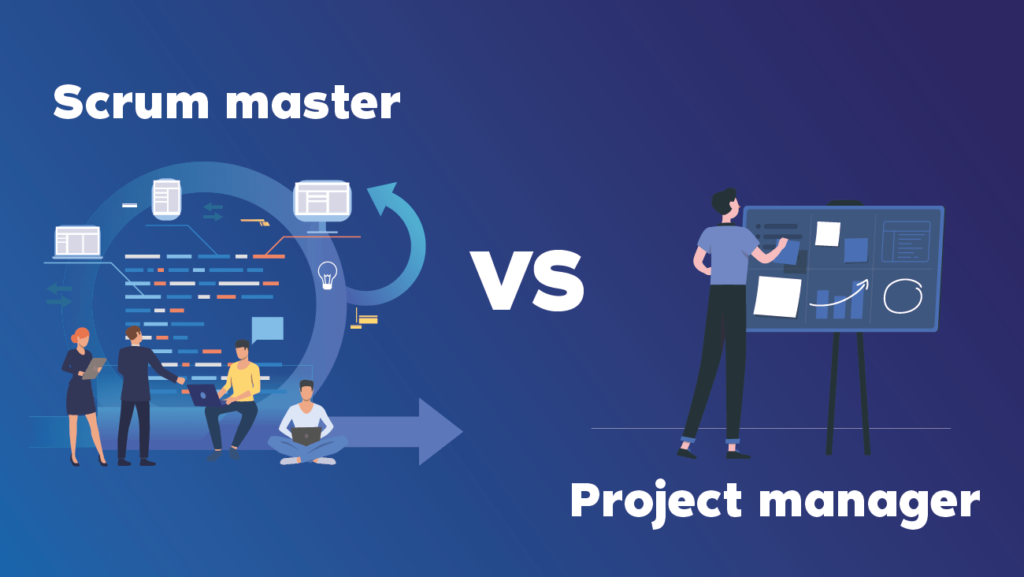 Scrum Master VS Project Manager: Is There a Real Difference?
