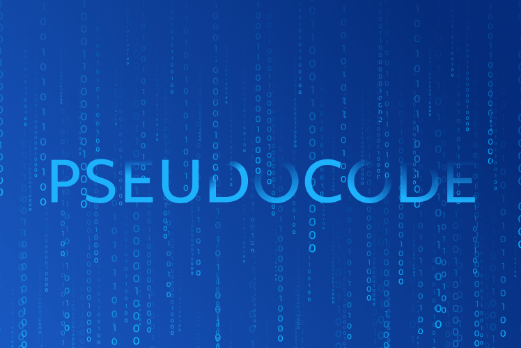 Pseudocode: What Is It and How Do You Write It?