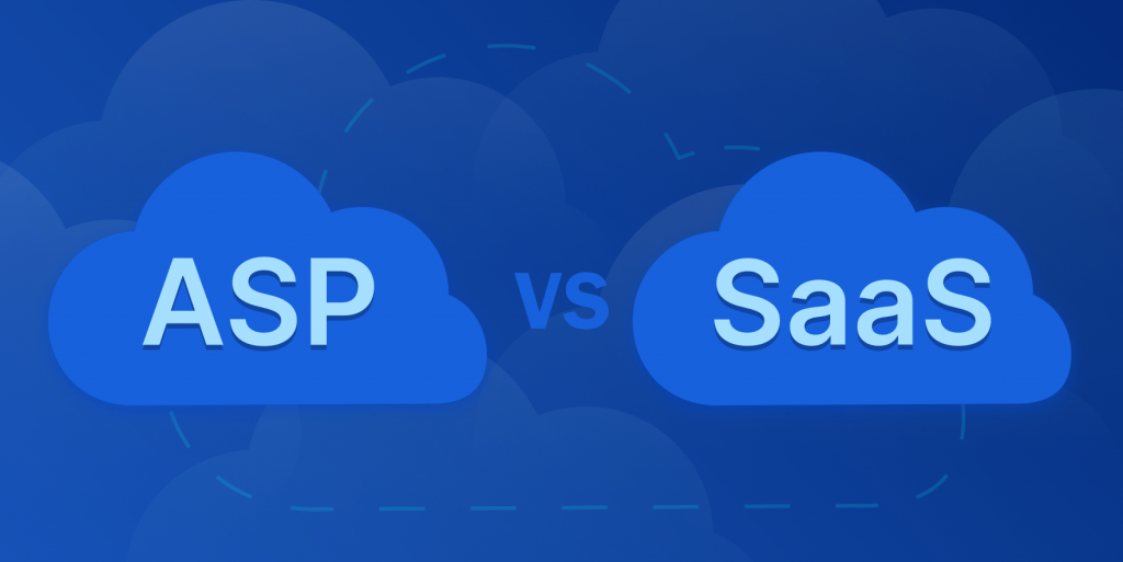 ASP vs SaaS: Understanding The Right Software Model For You