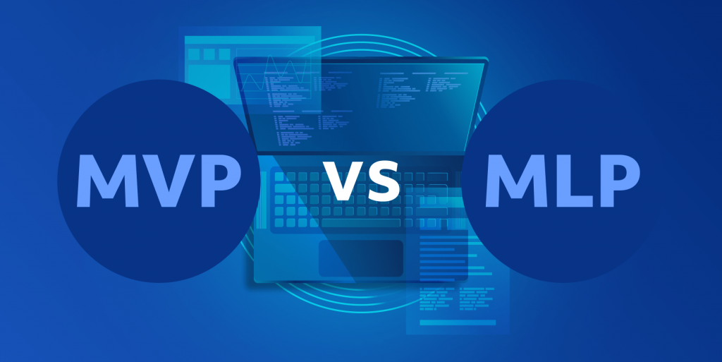MVP vs MLP: What to Choose