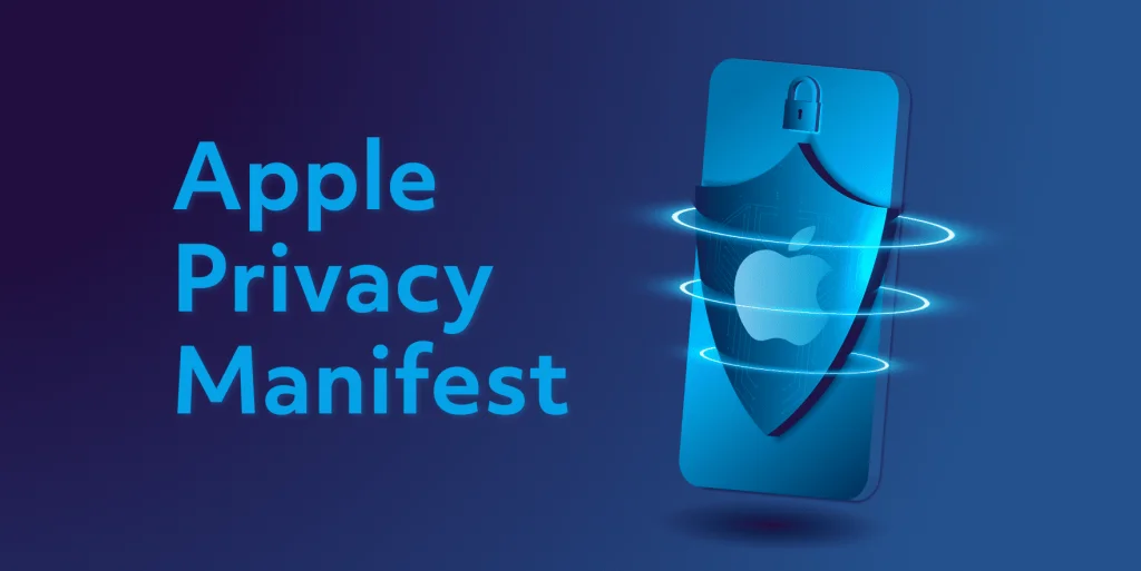 Apple's Privacy Manifest: How to Implement and Align with Apple Privacy Standards