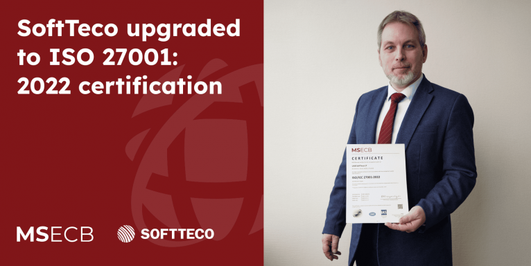Softteco Has Upgraded ISO 27001 Certification Softteco Has Upgraded ISO 27001 Certification