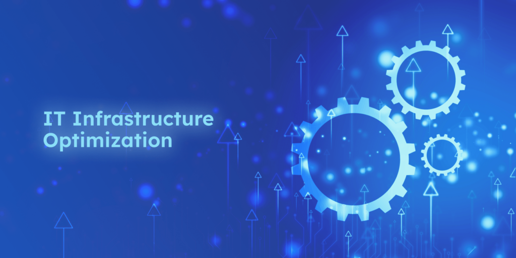 5 Strategies for IT Infrastructure Optimization